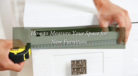 How to Measure Your Space for New Furniture (Without Mistakes)