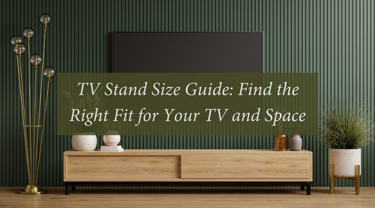 TV Stand Size Guide: Find the Right Fit for Your TV and Space