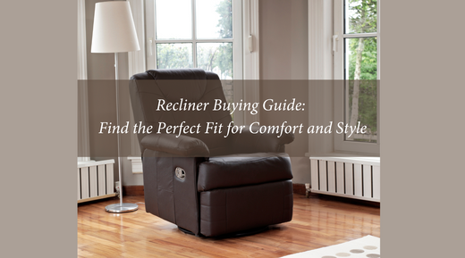 Recliner Buying Guide: Find the Perfect Fit for Comfort and Style